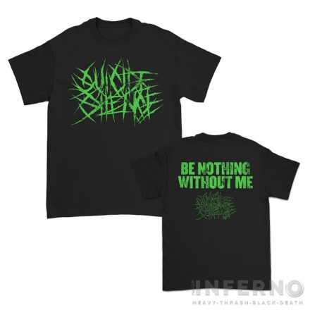 Suicide Silence - Be Nothing Without Me póló